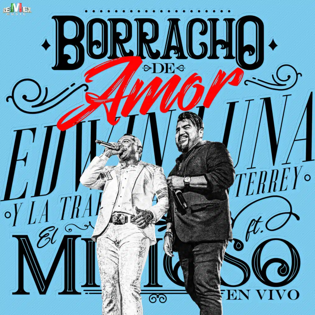 Borracho de Amor (En Vivo Desde la Arena Monterrey) [feat. El Mimoso Luis Antonio López]