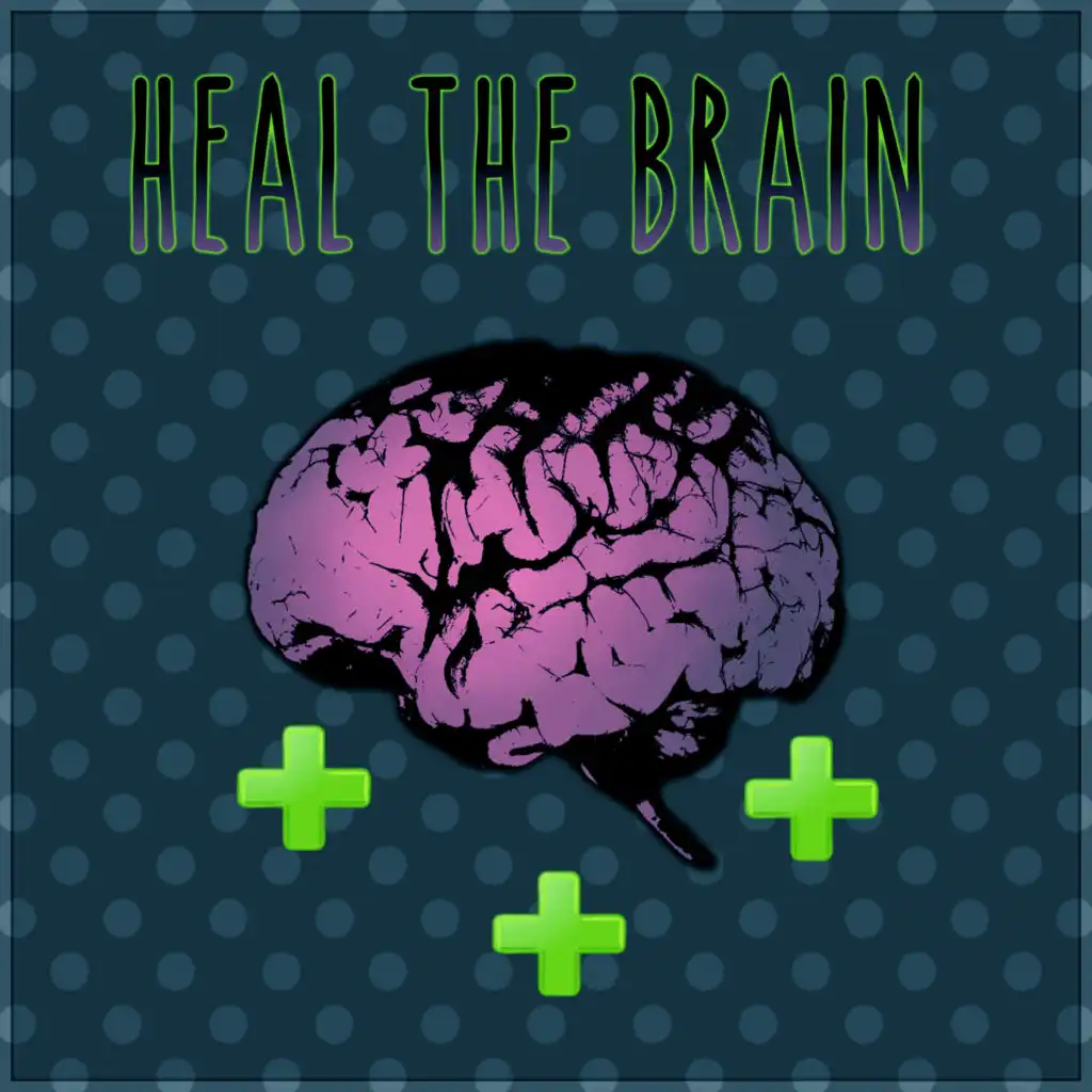 Heal the Brain