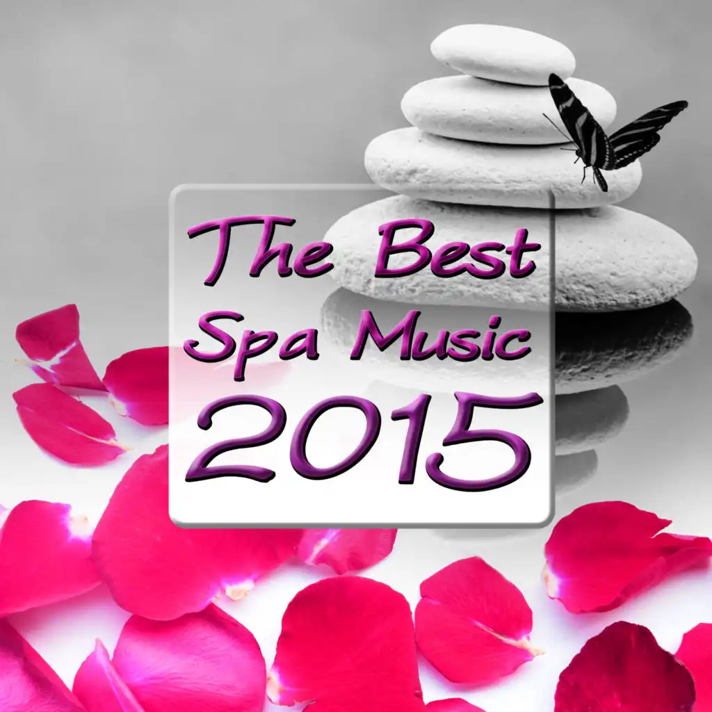 The Best Spa Music 2015 – Relaxing Zen Tracks for Serenity, Massage, Yoga Music, Reiki, Asian Flute Music, Wellness Spa, REM Deep Sleep