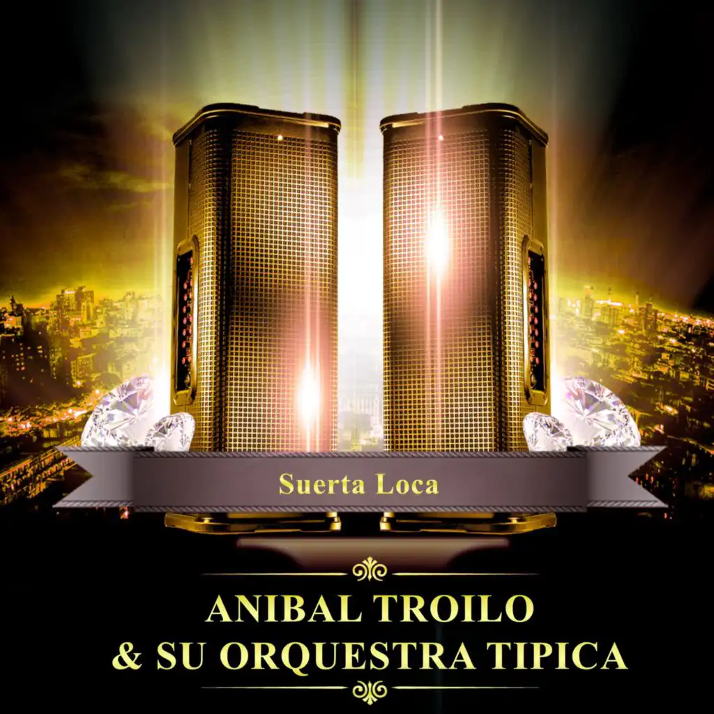 Aníbal Troilo & Su Orquesta Típica