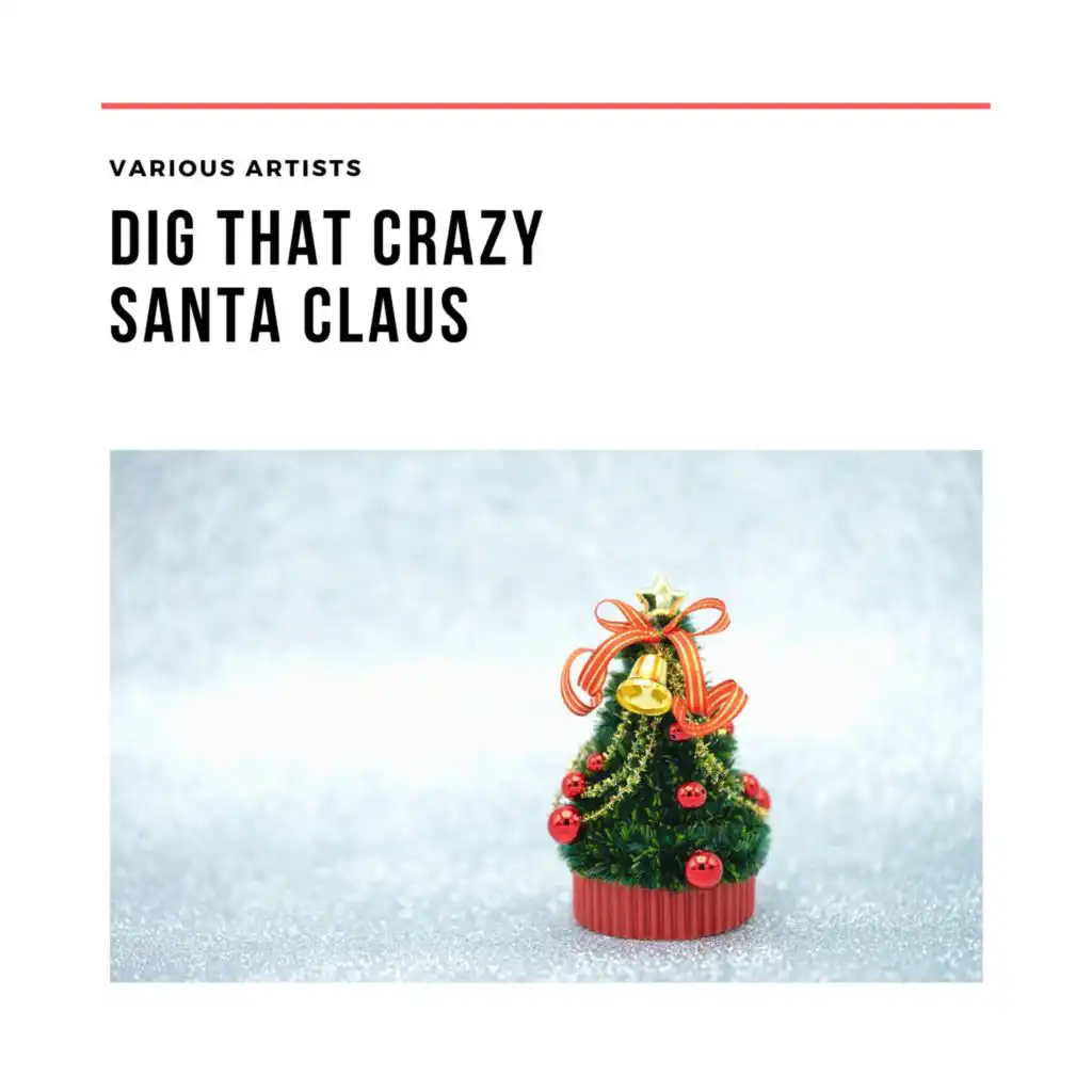 Dig That Crazy Santa Claus