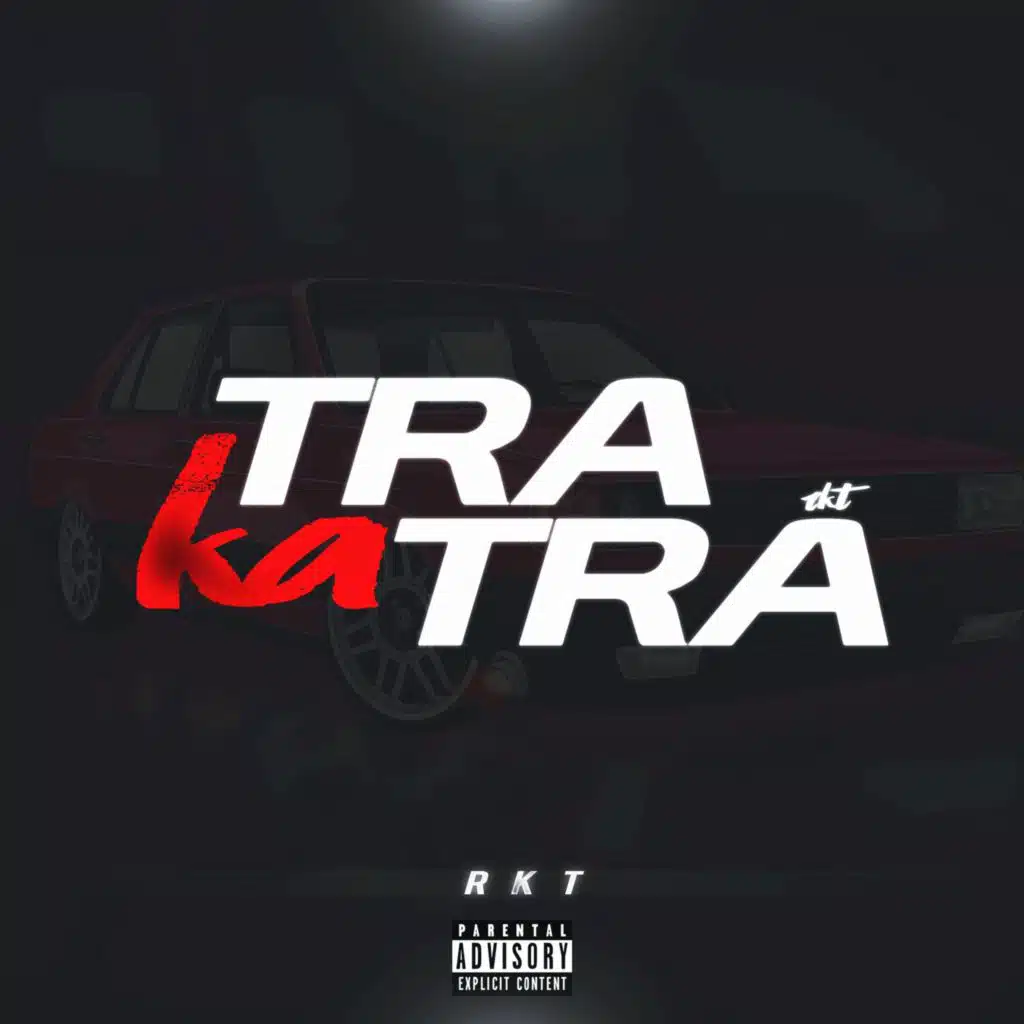 Tra Ka Tra RKT (feat. NAHU IN THE MIX)