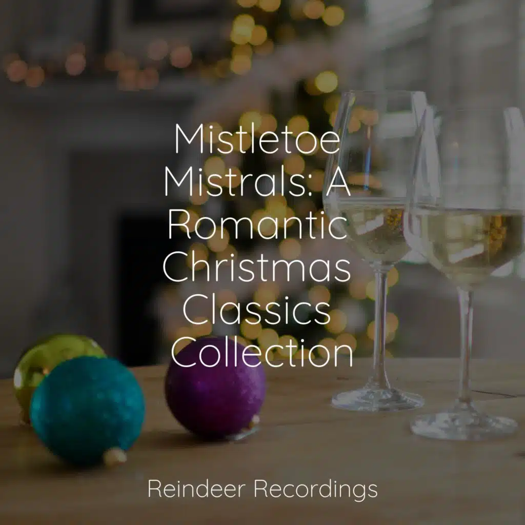 Mistletoe Mistrals: A Romantic Christmas Classics Collection
