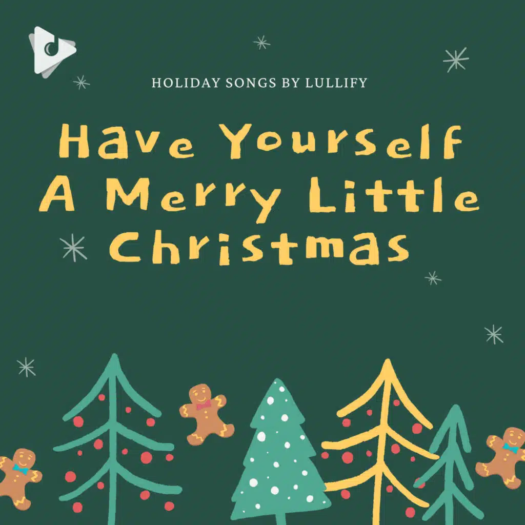 Have Yourself A Merry Little Christmas
