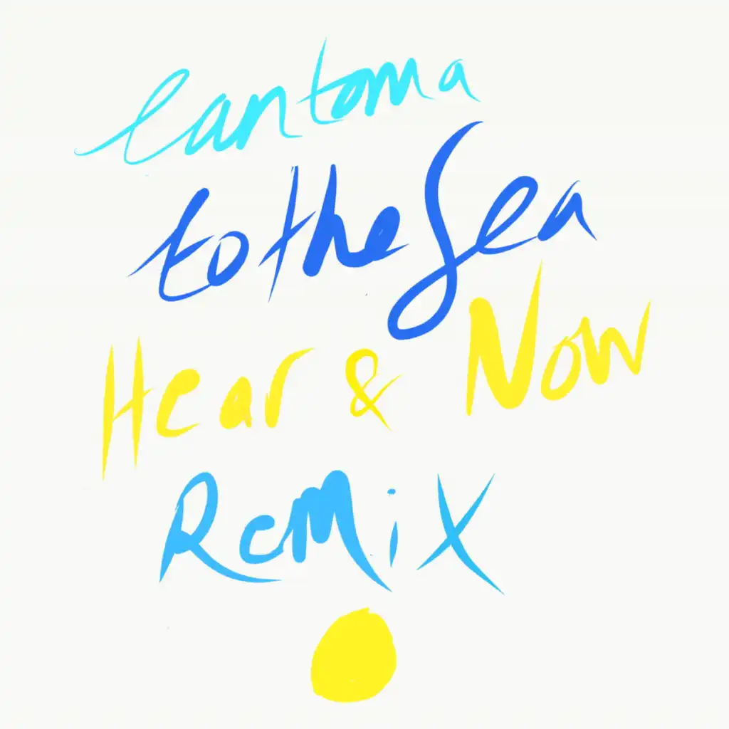 To the Sea (Hear & Now Remix)