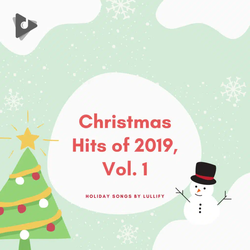 Christmas Hits of 2019, Vol. 1 by Holiday Songs by Lullify & Christmas
