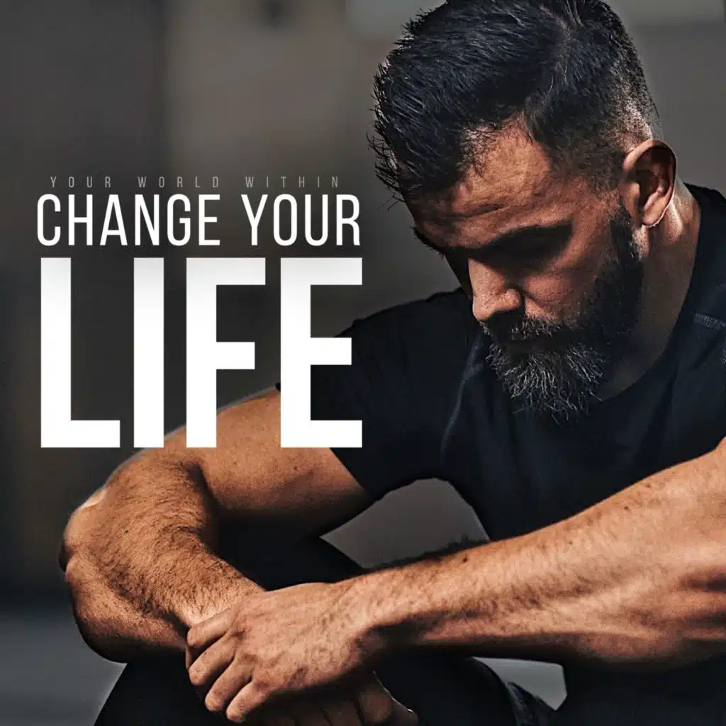 Change Your Life (Motivational Speeches)