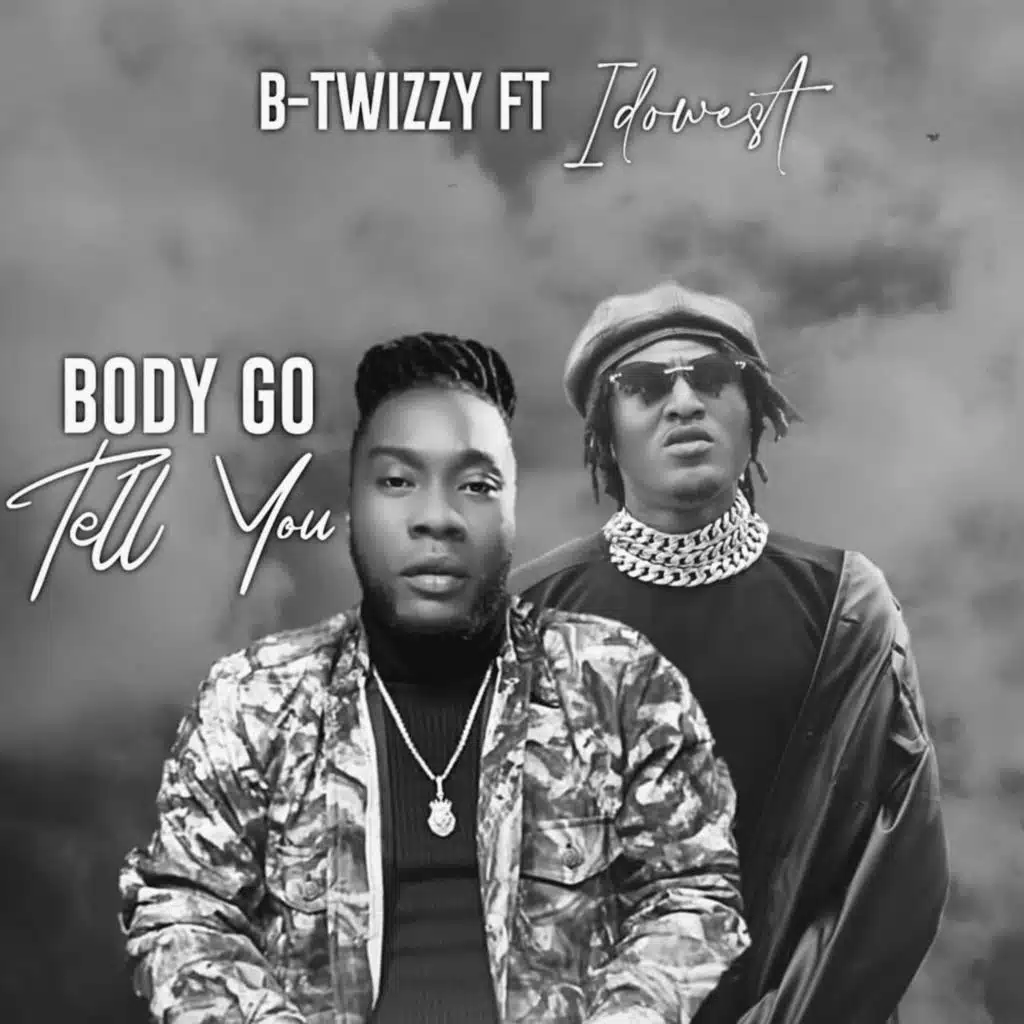 Body Go Tell You (feat. Idowest)