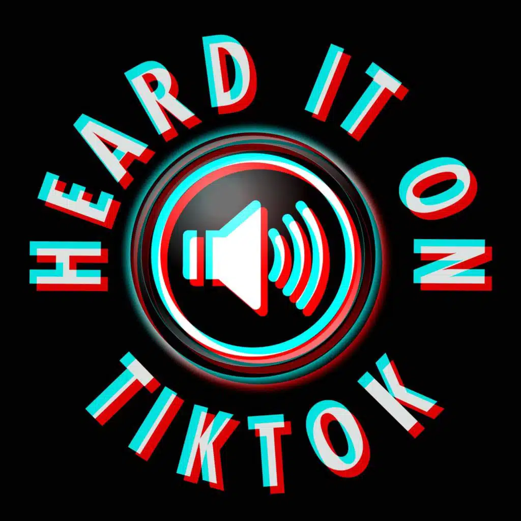 Heard It On TikTok