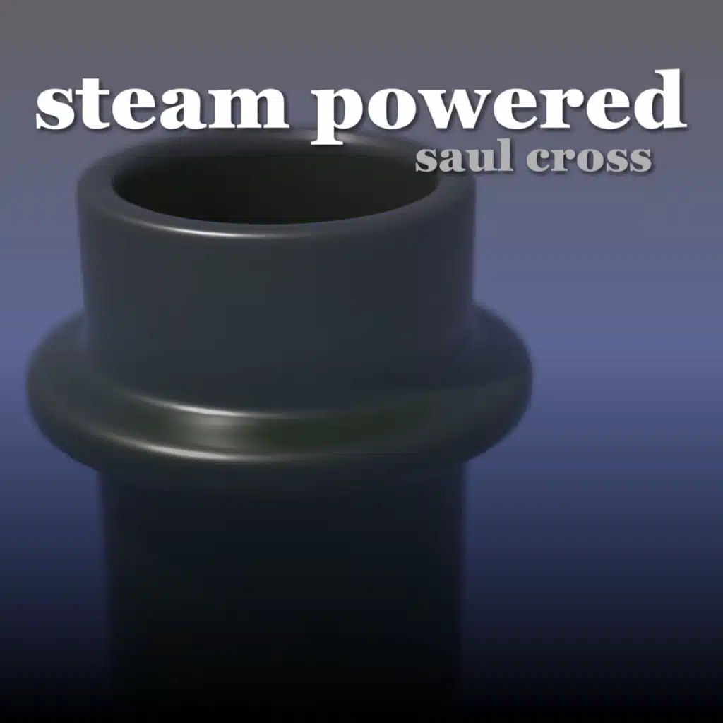 Steam Powered (Remastered for Streaming)