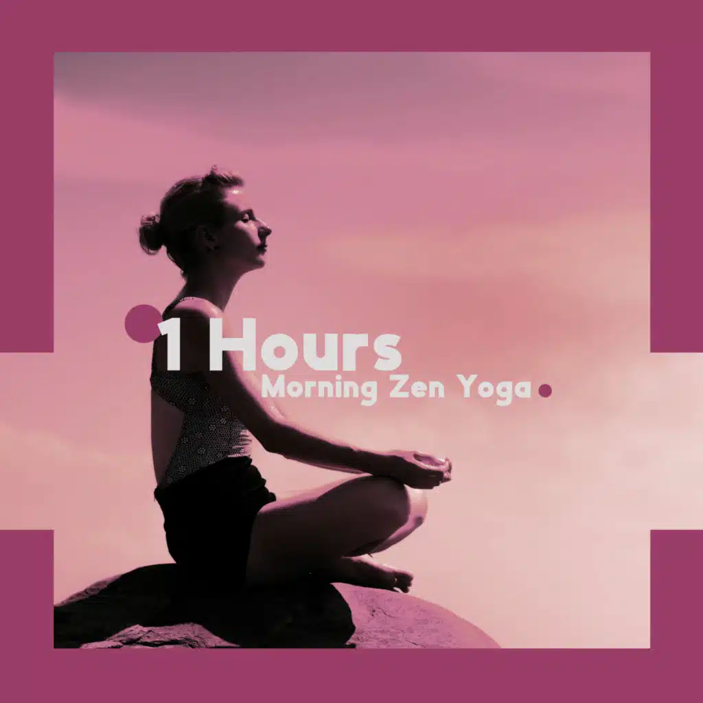 1 Hours Morning Zen Yoga