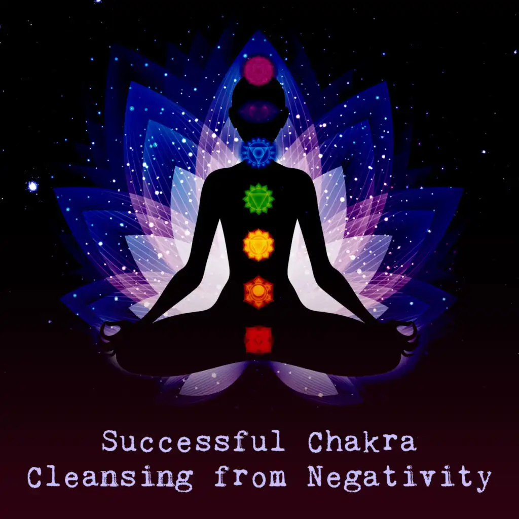 Successful Chakra Cleansing from Negativity – Easy Mindfulness, Deep Meditation, Mysterious Trance
