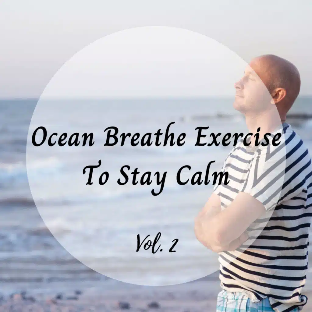 Ocean Breathe Exercise To Stay Calm Vol. 2