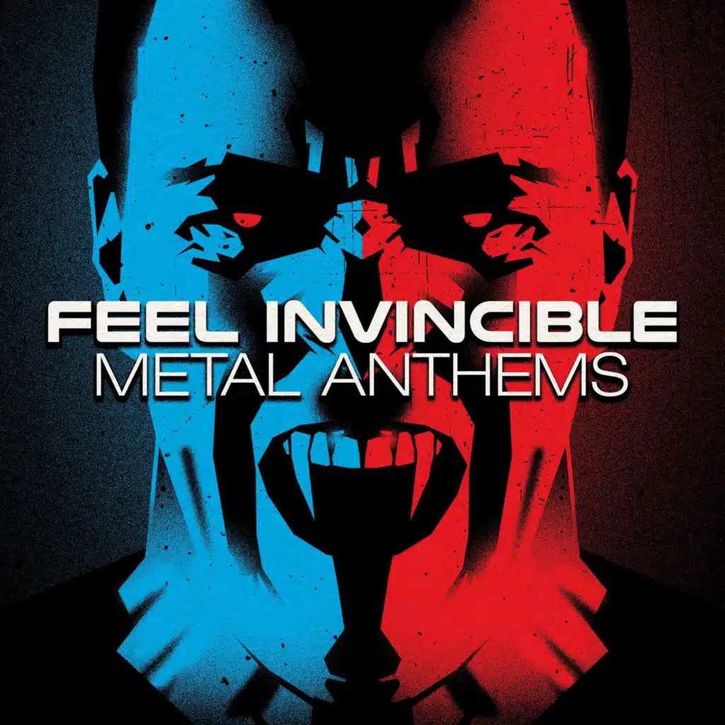 Feel Invincible Metal Anthems