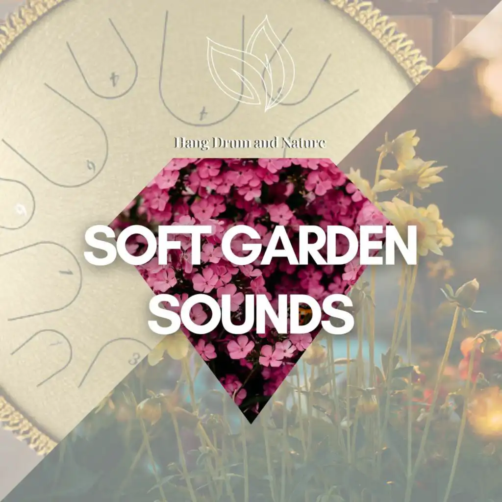 Soft Garden Sounds and Hang Drum Music