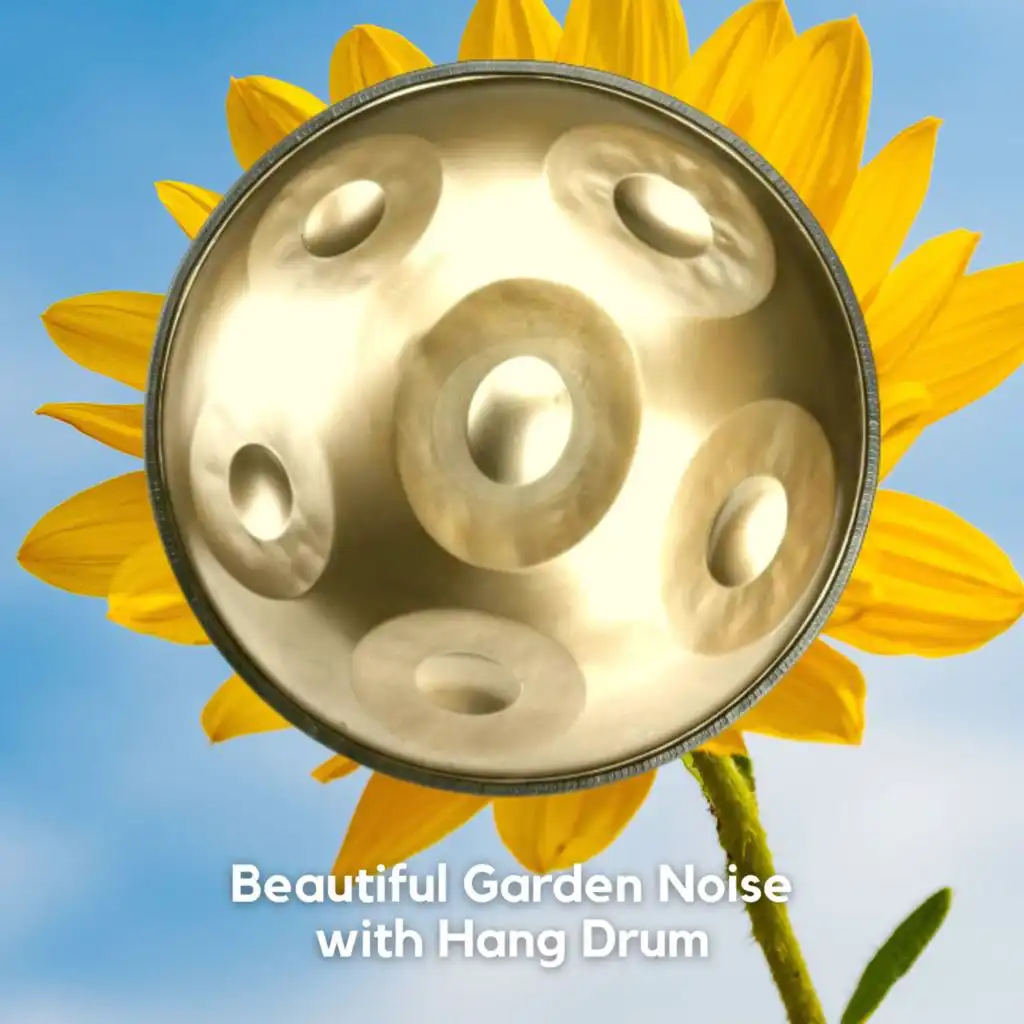 Beautiful Garden Noise with Hang Drum