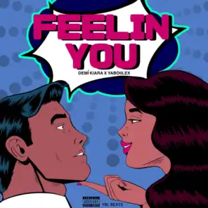 Feelin You (feat. Yaboiilex)