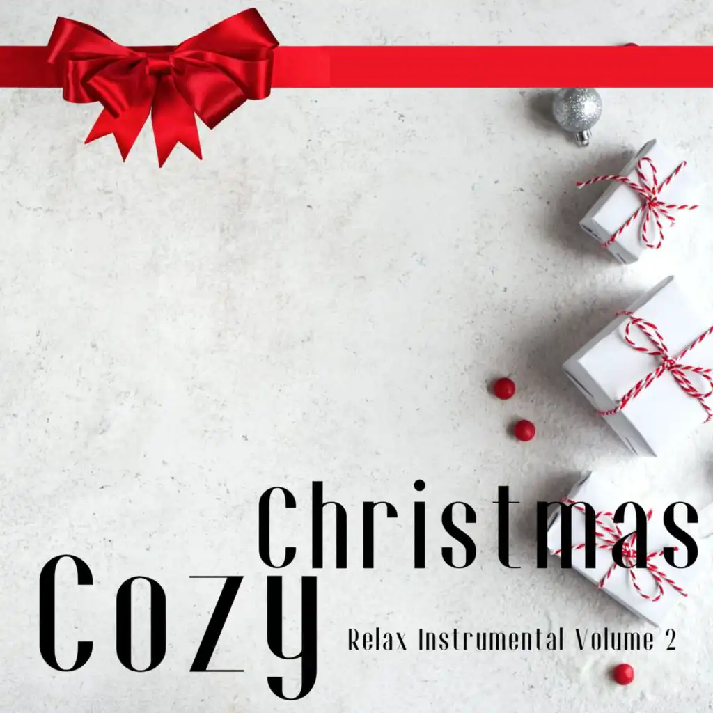 Cozy Christmas - Relax Instrumental Christmas Ambience Volume 2