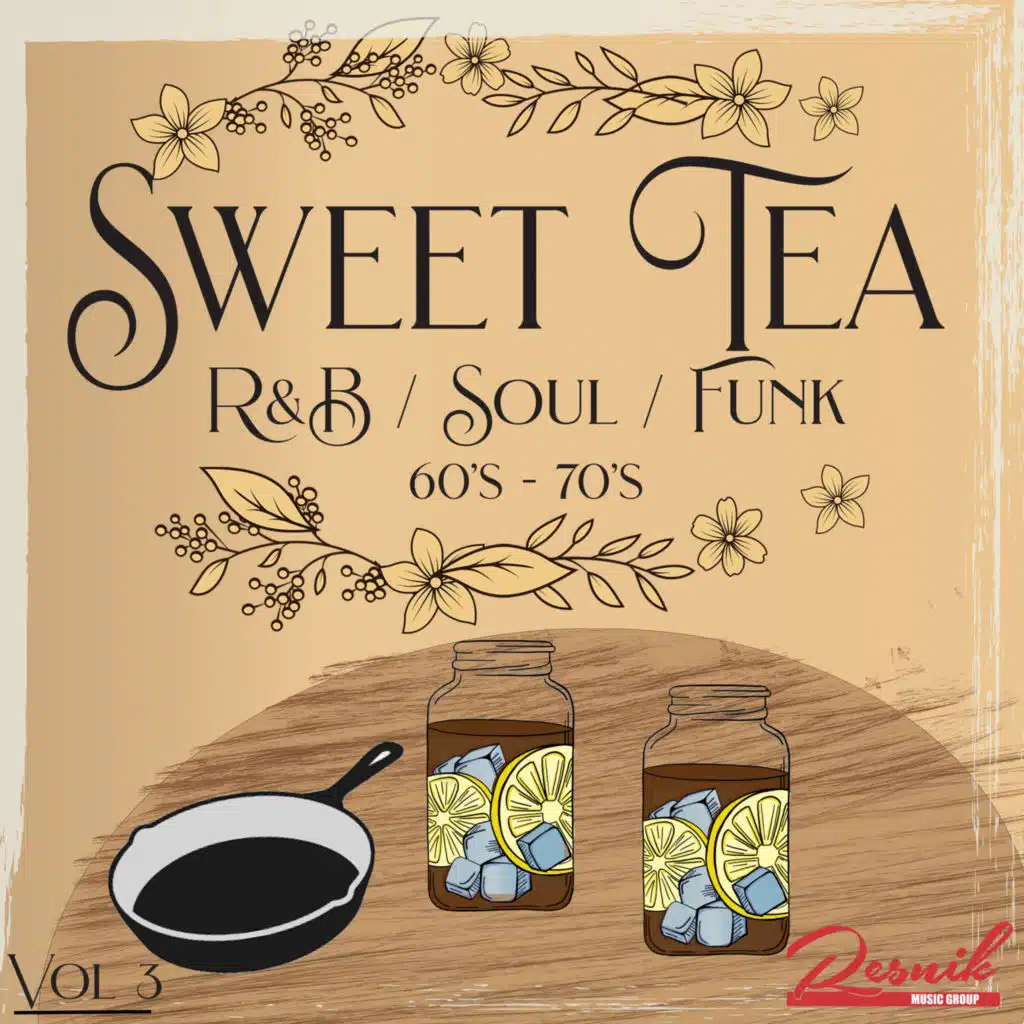 Sweet Tea R&B, Soul and Funk of the 60's & 70's Vol. 3