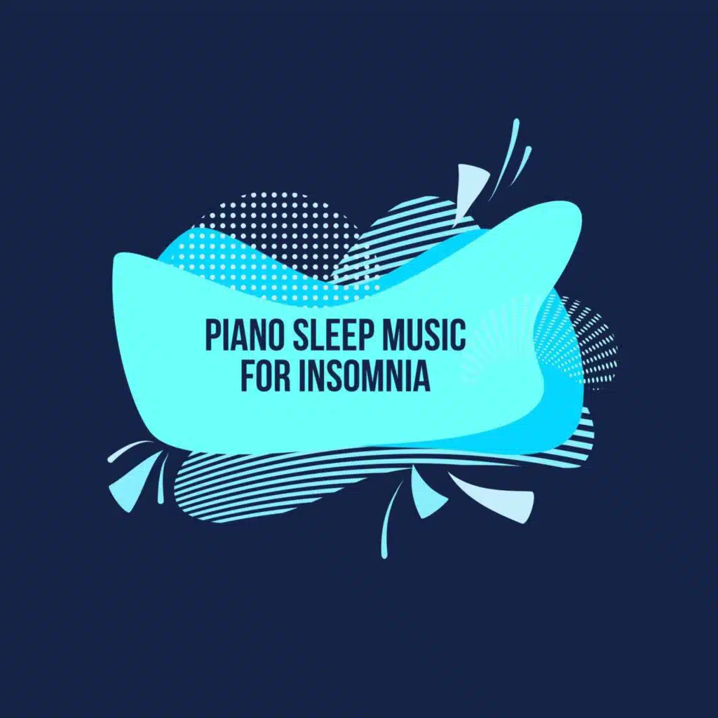 Piano Sleep Music For Insomnia