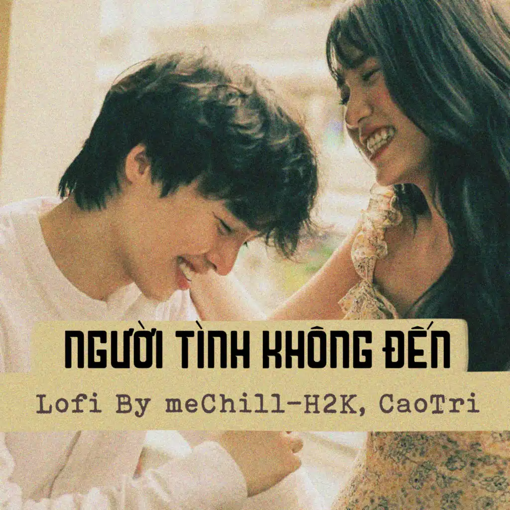 Người Tình Không Đến (Lofi By meChill)