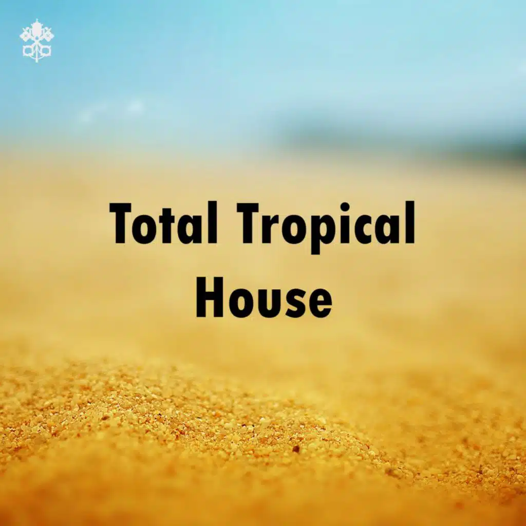 Total Tropical House