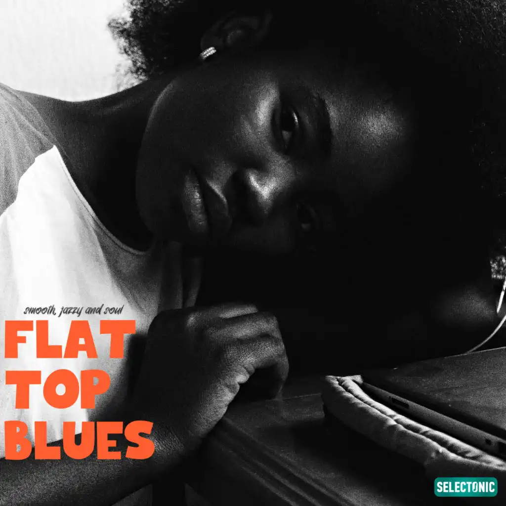 Flat Top Blues: Smooth, Jazzy & Soul