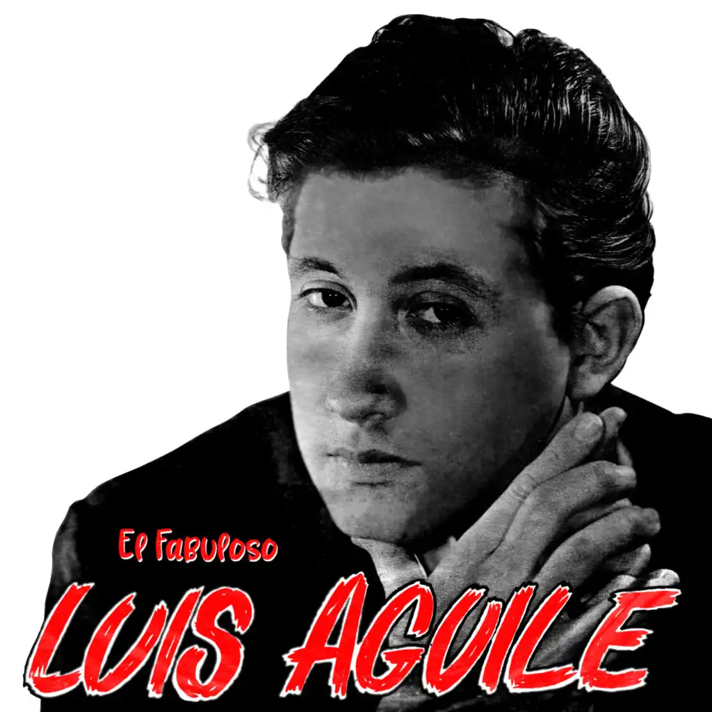 El Fabuloso Luis Aguilé