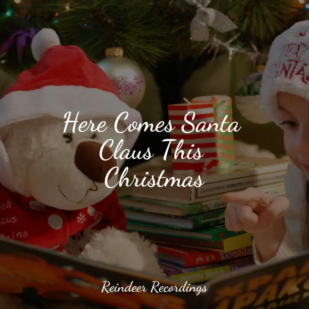 Here Comes Santa Claus This Christmas