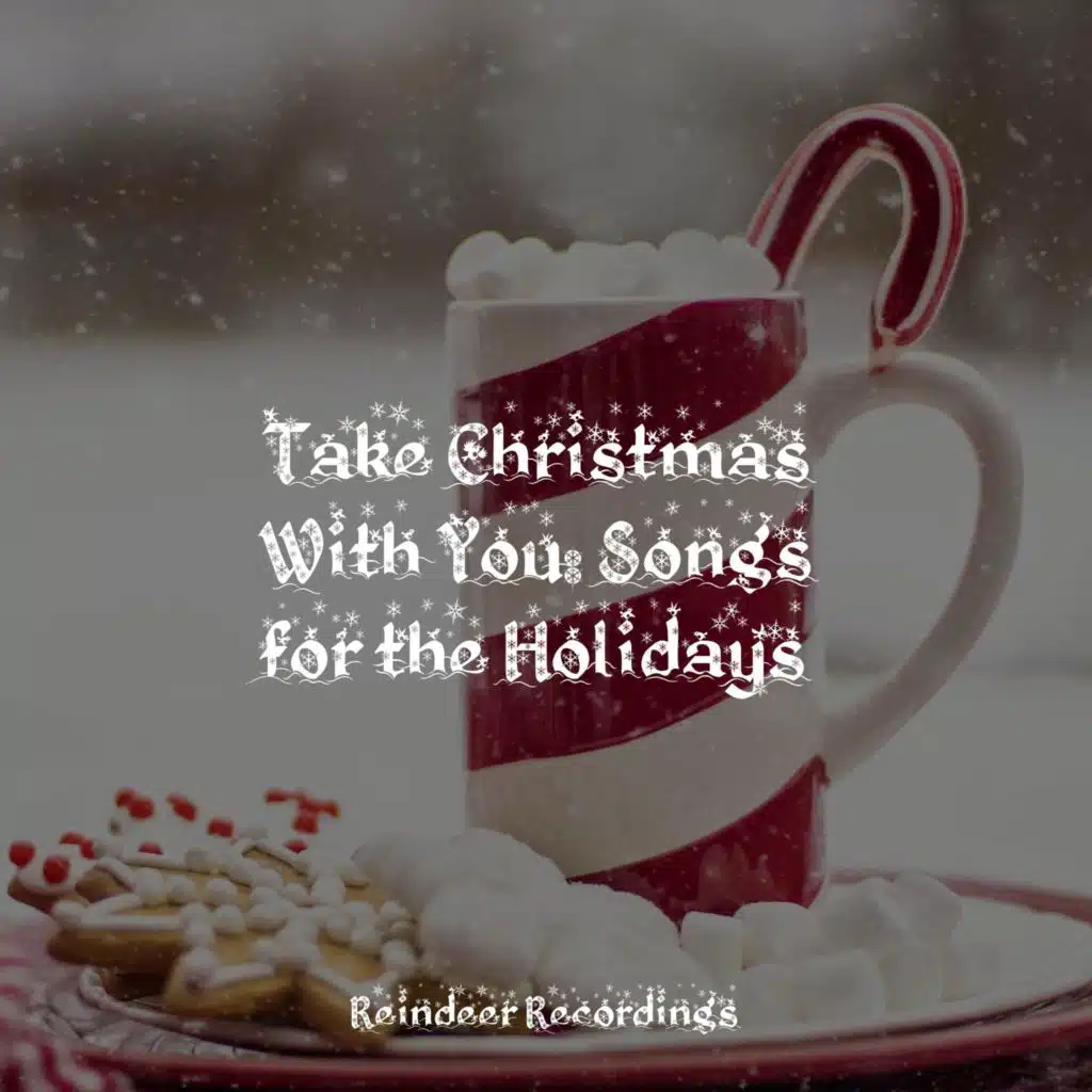 Take Christmas With You: Songs for the Holidays
