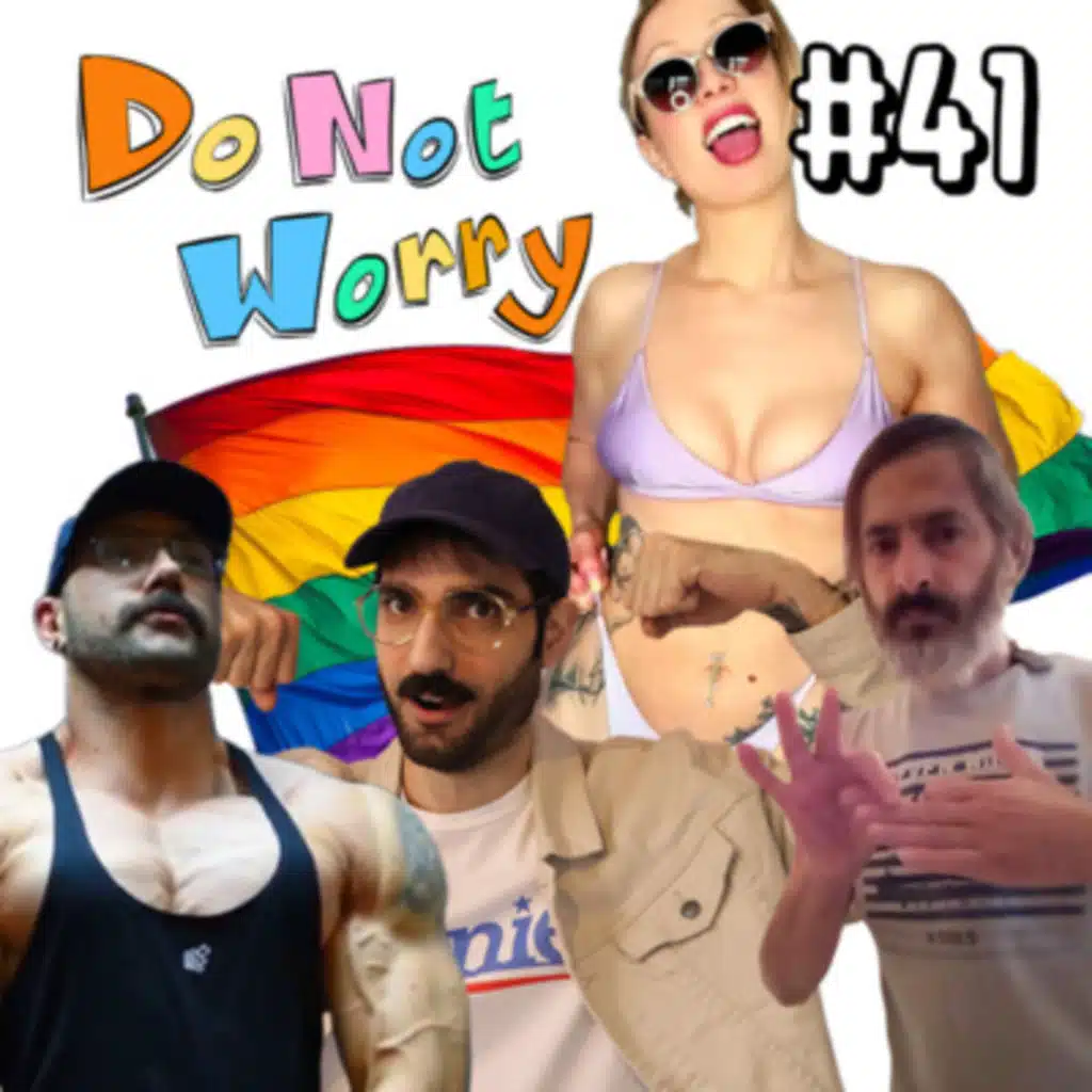 How I Got RIPPED, Lebanese Homophobes Go Crazy, & Joseph Merheb Rules - DO NOT WORRY #41