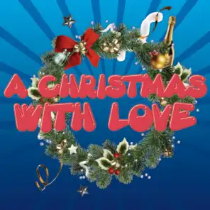 A Christmas with Love (feat. Neja, DJ Maxwell, Dhany, Kim Lukas, Nathalie Aarts, Melody Castellari, Annerley Gordon, Erika, Joy Salinas & Sandy Chambers)
