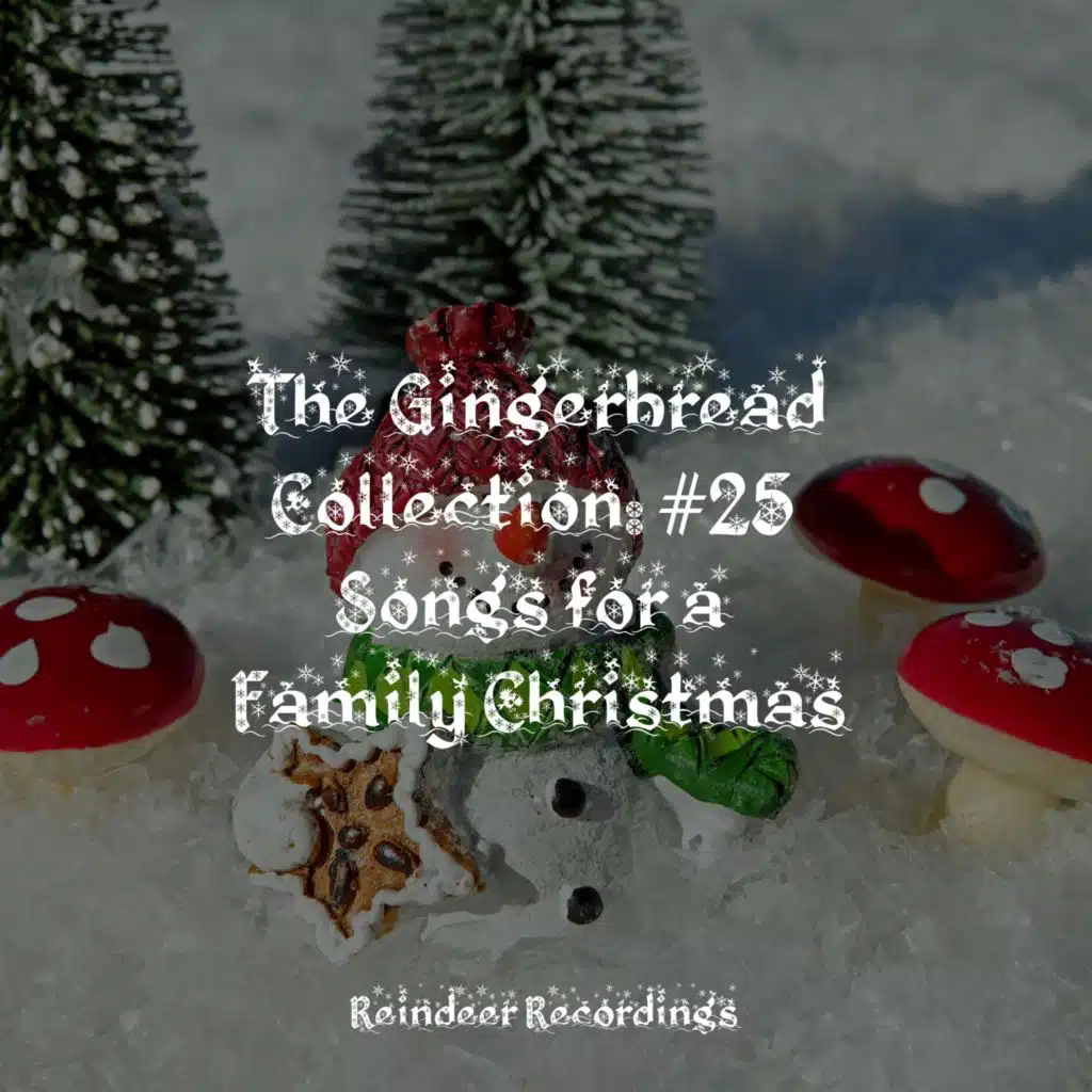 The Gingerbread Collection: #25 Songs for a Family Christmas