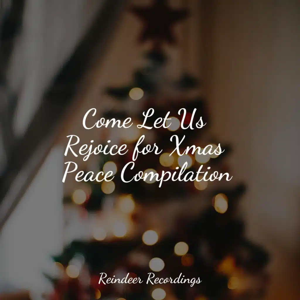 Come Let Us Rejoice for Xmas Peace Compilation