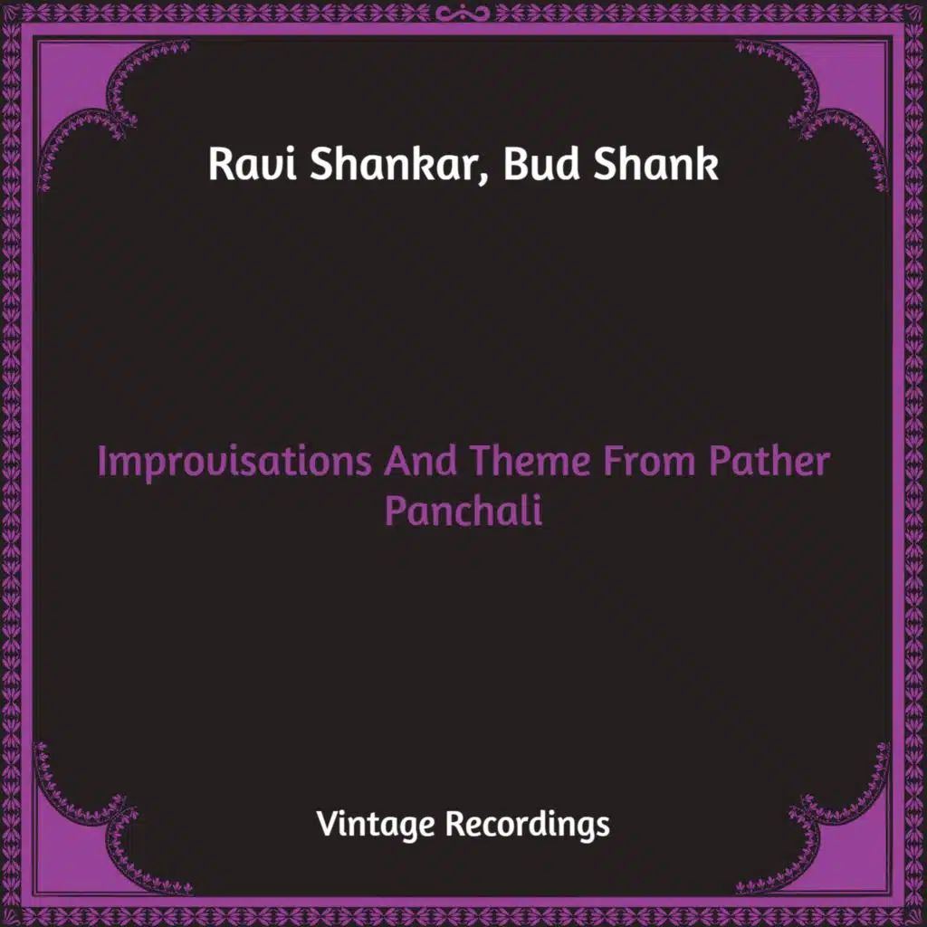 Improvisations And Theme From Pather Panchali (Hq Remastered)