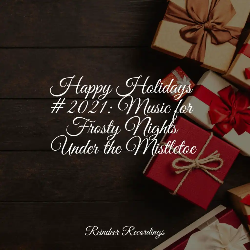 Happy Holidays #2021: Music for Frosty Nights Under the Mistletoe