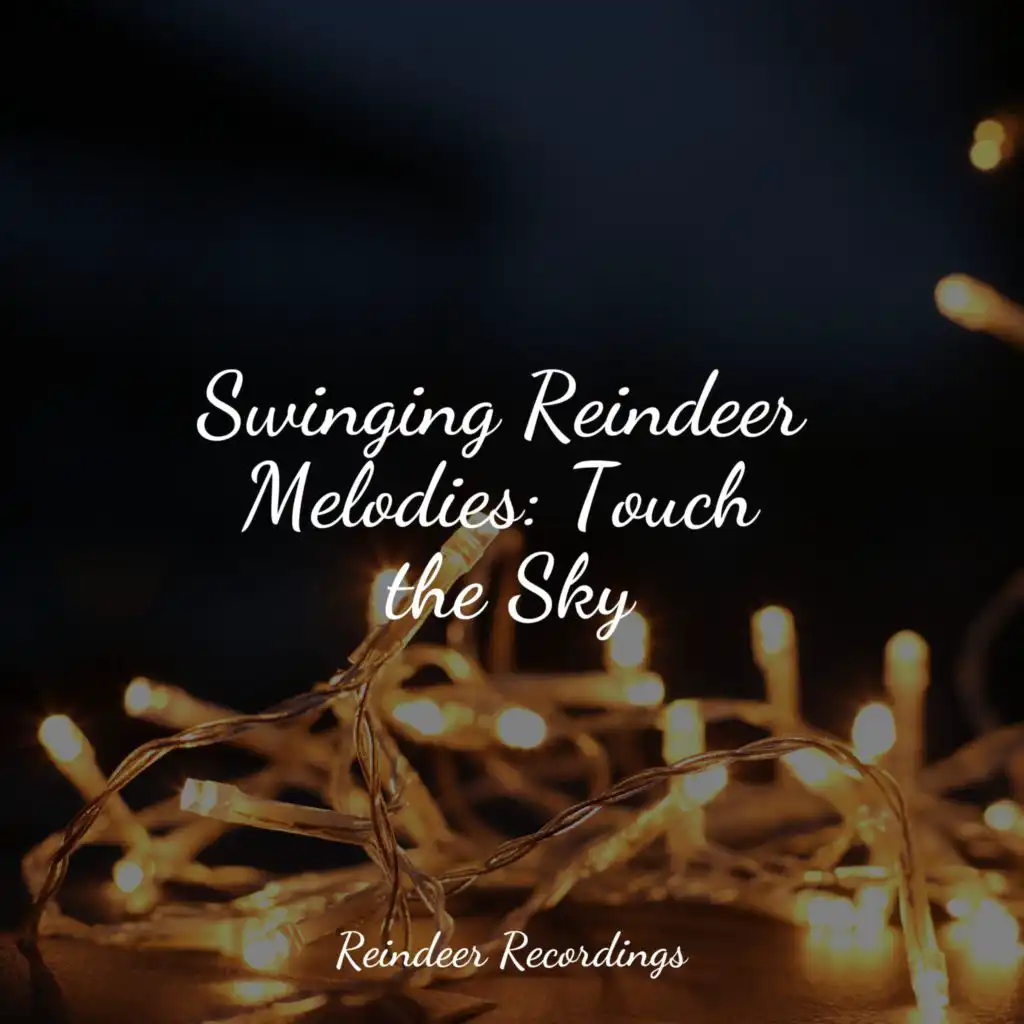 Swinging Reindeer Melodies: Touch the Sky
