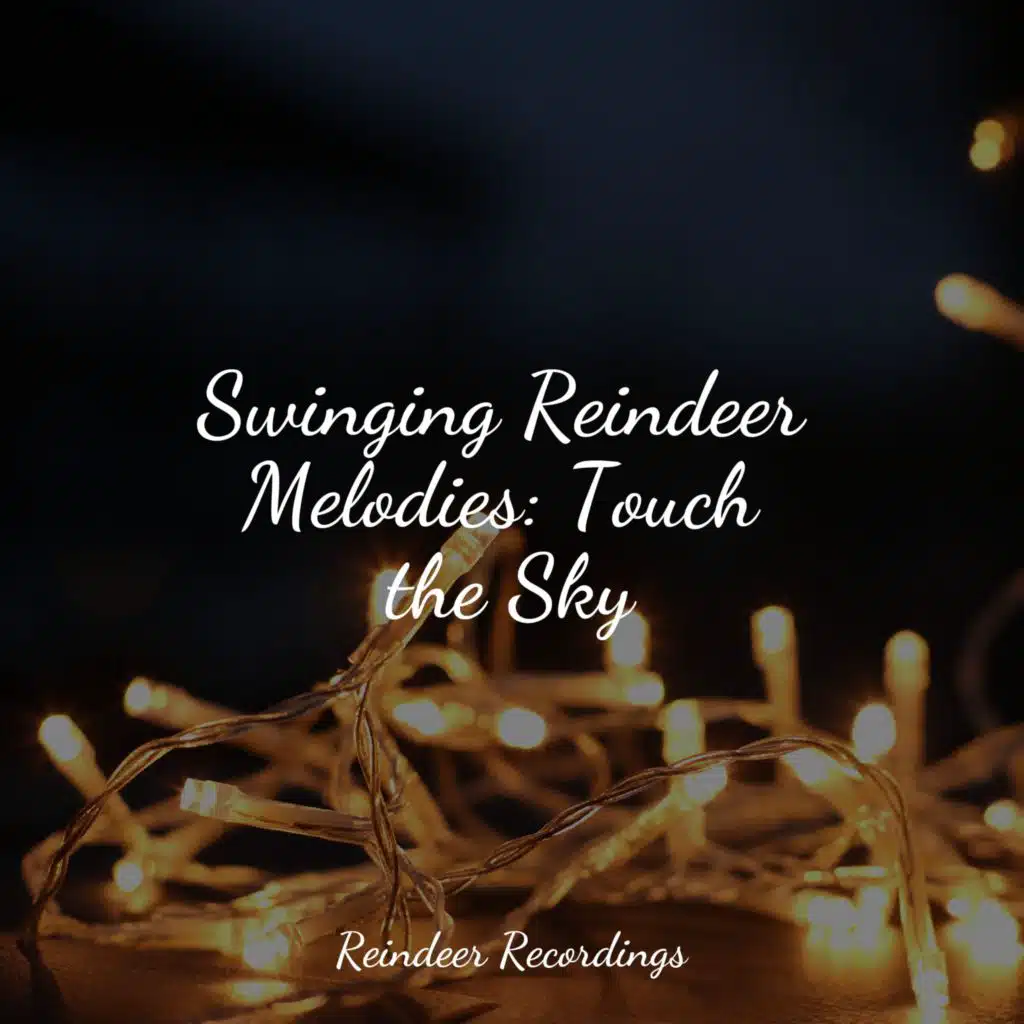 Swinging Reindeer Melodies: Touch the Sky