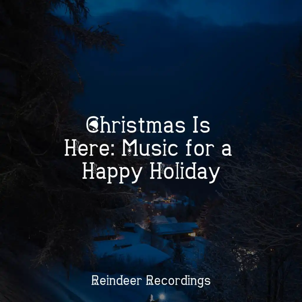 Christmas Is Here: Music for a Happy Holiday