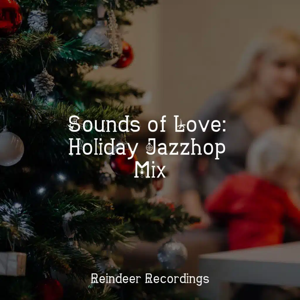 Sounds of Love: Holiday Jazzhop Mix
