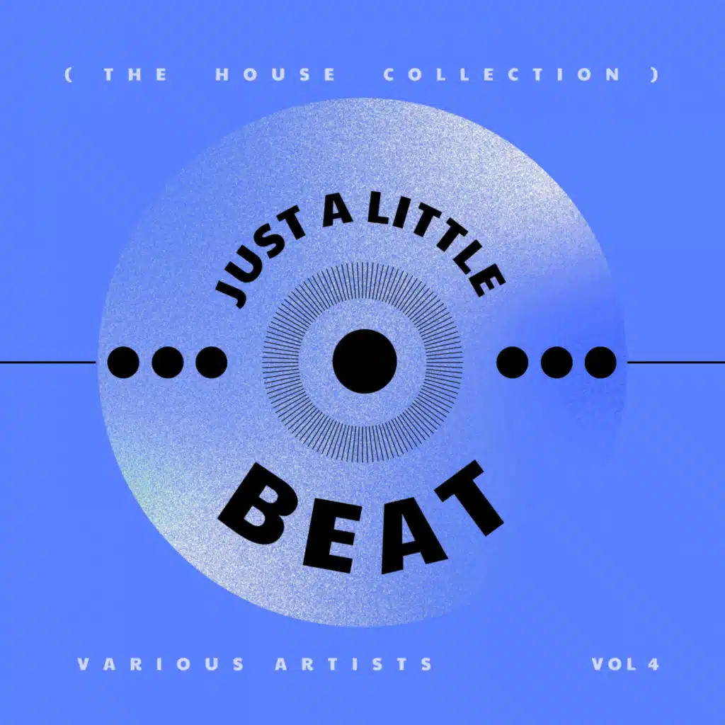 Just A Little Beat (The House Collection), Vol. 4