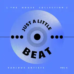 Just A Little Beat (The House Collection), Vol. 4