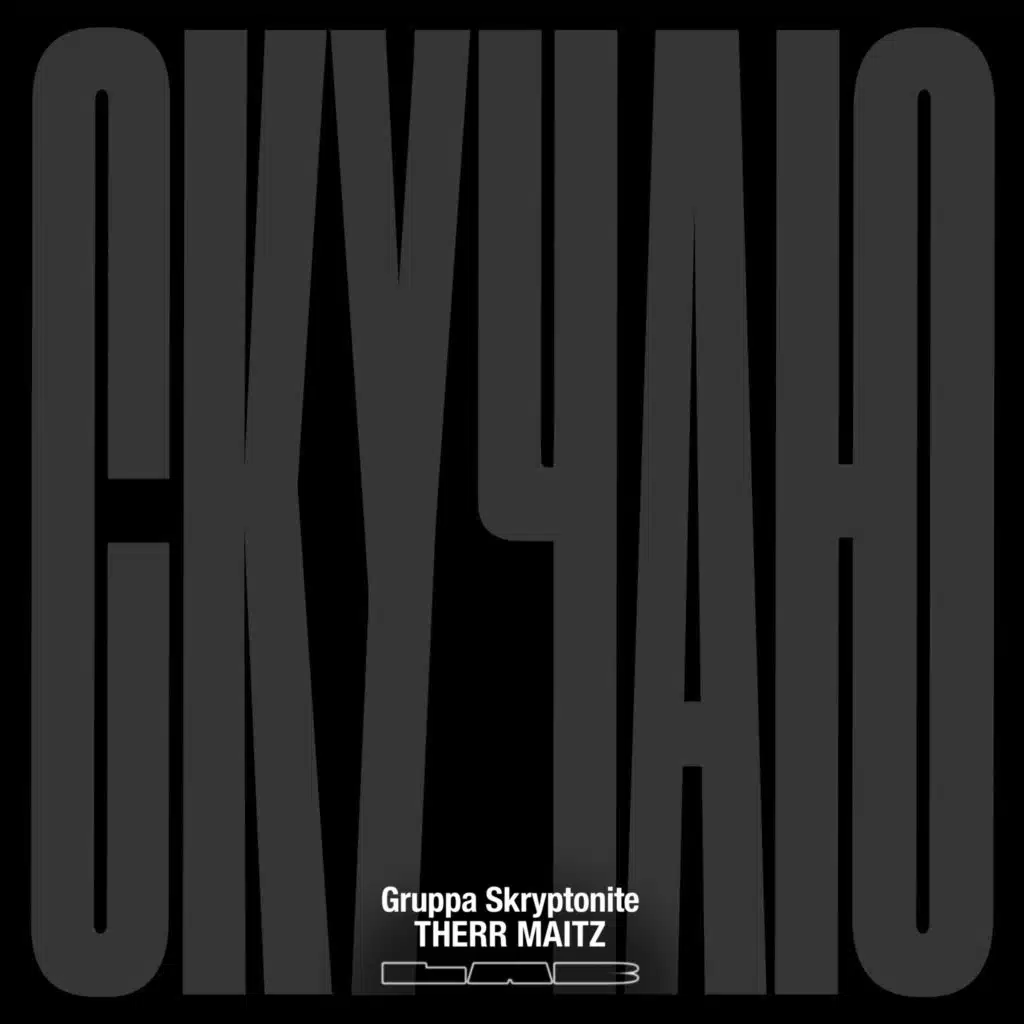 Gruppa Skryptonite & Therr Maitz