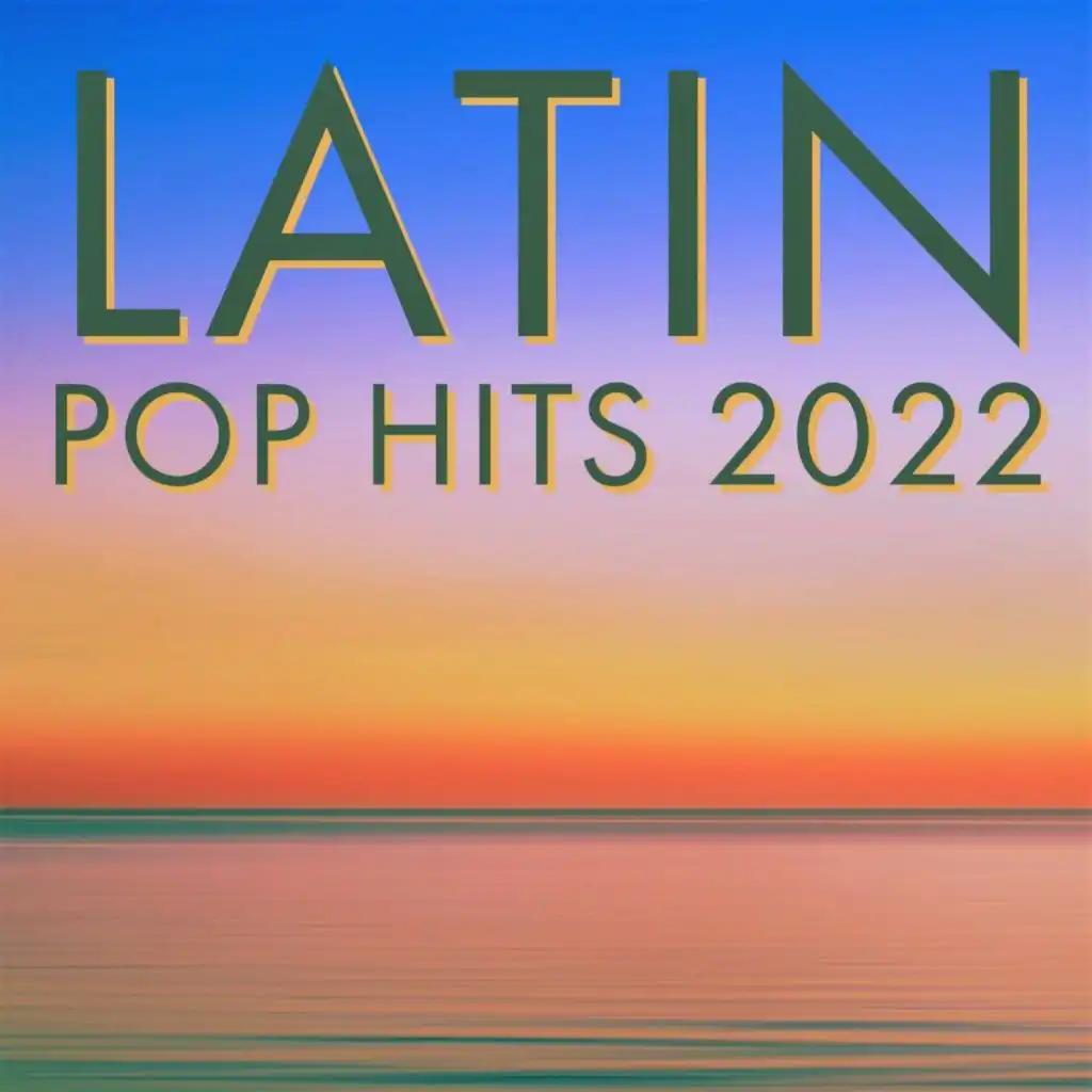 Latin Pop Hits 2022