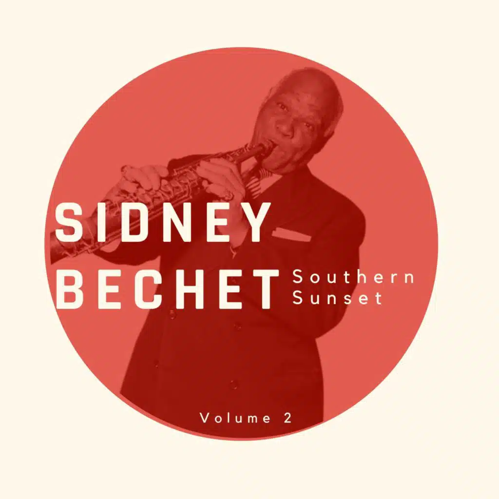 Southern Sunset - Sidney Bechet (Volume 2)