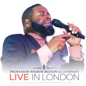 Professor Wilbur Belton & Company Live In London Again