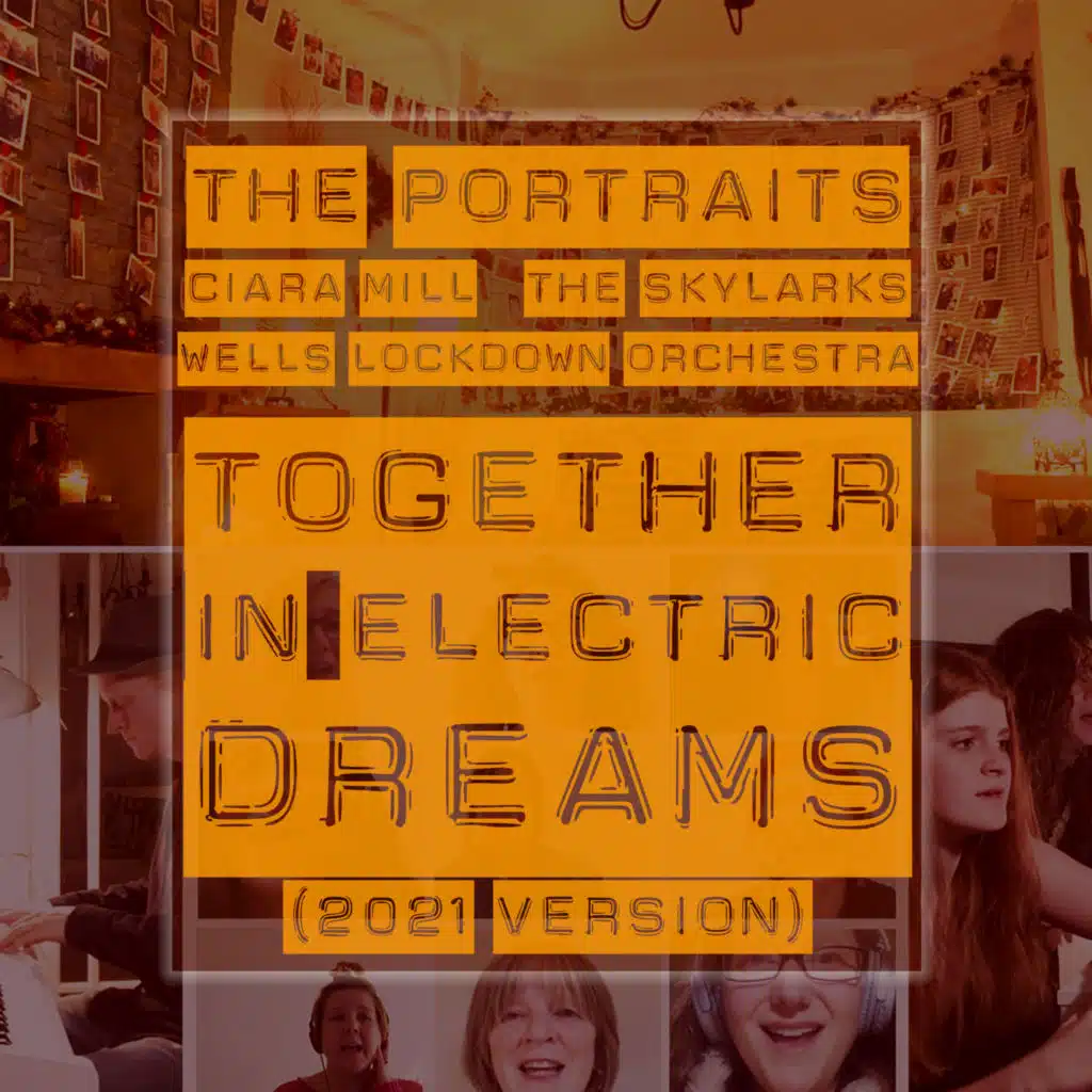 Together In Electric Dreams (2021 Version) [feat. ciara mill, The Skylarks & Wells Lockdown Orchestra]