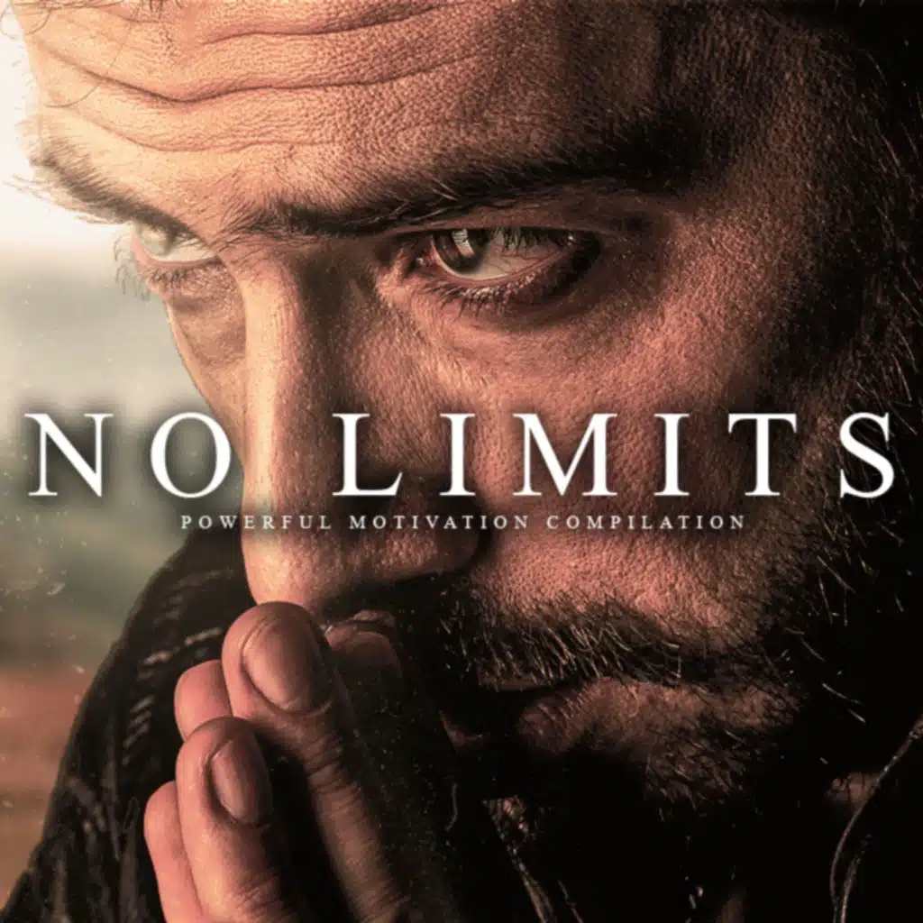 NO LIMITS - Best Motivational Speeches Compilation - MORNING MOTIVATION