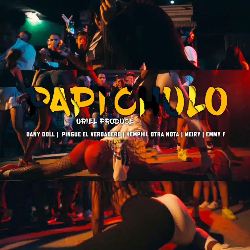 Papi Chulo (feat. Emmy F, Meiry, Hemphil Otra Nota & Pingue El Verdadero)