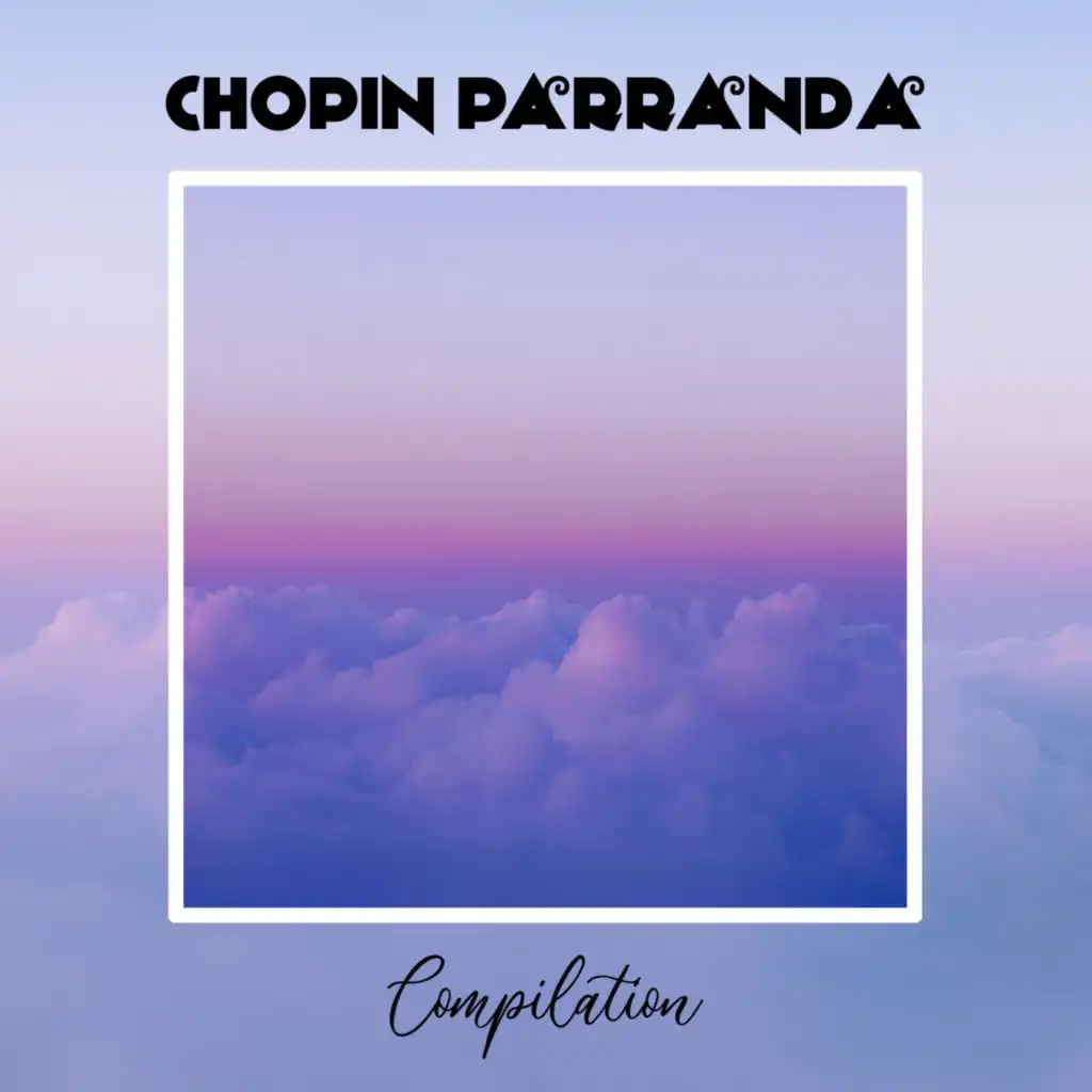 Chopin Parranda Compilation